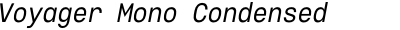 Voyager Mono Condensed Regular Italic